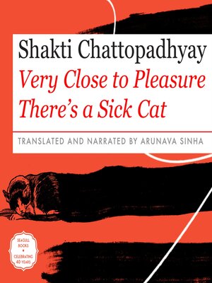 cover image of Very Close to Pleasure There's a Sick Cat (Unabridged)